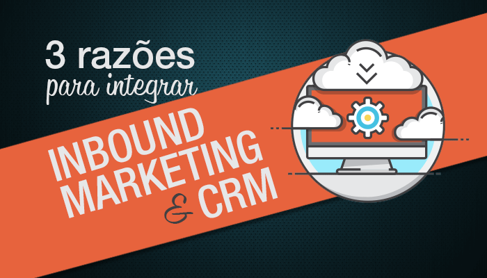 3-razoes-inbound-marketing-crm.png